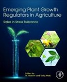 M. (EDT)/ Aftab Naeem, Tariq (Assistant Professor Aftab, Aftab Tariq, M. Naeem, M. (Department of Botany Naeem - Emerging Plant Growth Regulators in Agriculture
