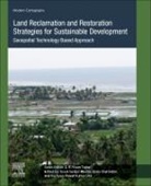 Gouri Sankar (EDT)/ Chatterjee Bhunia, Gouri Sankar (Remote Sensing and GIS consultant Bhunia, Uday Chatterjee, Uday (Assistant Professor Chatterjee, Gouri Sankar Bhunia, Anil (Head Kashyap... - Land Reclamation and Restoration Strategies for Sustainable Developmen