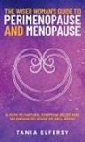 Tania Elfersy - The Wiser Woman's Guide to Perimenopause and Menopause