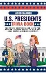Jacob Maxwell - U.S. Presidents Trivia Book