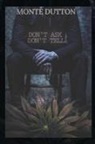 Monte Dutton - Don't Ask, Don't Tell