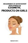 Rekha Rani - Measurement Of Advertisement Effectiveness Of Cosmetic Products On Girls