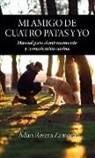 Adán Rivera Zamora - Mi amigo de cuatro patas y yo