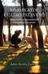 Adán Rivera Zamora - Mi amigo de cuatro patas y yo