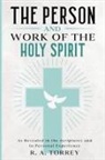 R. A. Torrey - The Person and Work of the Holy Spirit