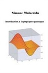 Simone Malacrida - Introduction à la physique quantique