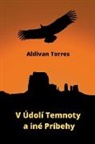 Aldivan Torres - V Údolí Temnoty a iné Príbehy