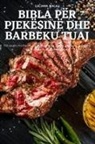 Luljana Malaj - BIBLA PËR PJEKËSINË DHE BARBEKU TUAJ