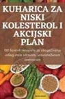 Monika Adami¿ - KUHARICA ZA NISKI KOLESTEROL I AKCIJSKI PLAN