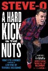 Stephen Glover, Stephen Steve-O Glover, David Peisner - A Hard Kick in the Nuts