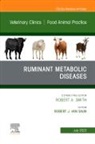 Robert J. van Saun, Robert J. (Department of Veterinary &amp; Biomedical Sciences Van Saun, Van Saun Robert J. - Ruminant Metabolic Diseases, An Issue of Veterinary Clinics of North America: Food Animal Practice: Volume 39-2