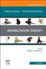 Molly J. Flaherty - Rehabilitation Therapy, An Issue of Veterinary Clinics of North America: Small Animal Practice