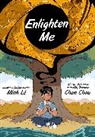 Minh Lê, Chan Chau - Enlighten Me (A Graphic Novel)