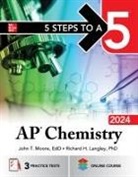 Richard Langley, Richard H. Langley, Langley Richard, Mary Millhollon, Millhollon Mary, John Moore... - 5 Steps to a 5: AP Chemistry 2024