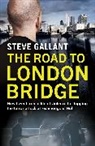 Steve Gallant - The Road to London Bridge