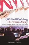 Deborah Justice - (White)washing Our Sins Away