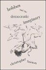 Christopher Holman, Holman Christopher - Hobbes and the Democratic Imaginary