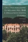 Carlo Cattaneo - Dell'insurrezione Di Milano Nel 1848 E Della Successiva Guerra: Memorie