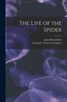 Jean-Henri Fabre, Alexander Teixeira De Mattos - The Life of the Spider