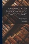 Michael Horowitz, Billy Smith, Karen Walls - An Annotated Bibliography of Timothy Leary