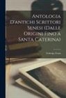 Federigo Tozzi - Antologia d'antichi scrittori senesi (dalle origini fino a santa Caterina)