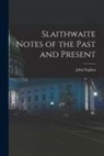 John Sugden - Slaithwaite Notes of the Past and Present