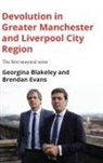 Georgina Blakeley, Georgina Evans Blakeley, Blakeley Georgina, Brendan Evans, Evans Brendan - Devolution in Greater Manchester and Liverpool City Region