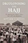 Matthew Heaton, Heaton Matthew - Decolonising the Hajj