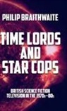 Philip Braithwaite - Time Lords and Star Cops