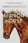 Tamara Williamson - Mirror Horse