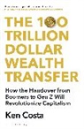 Ken Costa, Costa Ken - The 100 Trillion Dollar Wealth Transfer