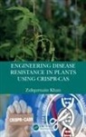 Zulqurnain Khan - Engineering Disease Resistance in Plants Using Crispr-Cas