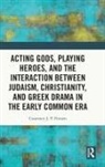 Courtney J. P. Friesen, Courtney J. P. (The University of Arizona Friesen - Acting Gods, Playing Heroes, and the Interaction Between Judaism,
