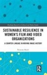Rosanna Maule, Roseanna Maule, Maule Rosanna - Sustainable Resilience in Women''s Film and Video Organizations