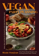 Nicole Vranjican - Vegan Party Planning