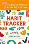 Sean Covey, Covey Sean - The 7 Habits of Highly Effective Teens: Habit Tracker