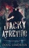 Doug Lamoreux - Jacky Atrevido: Os Assassinatos de Whitechapel Como Contados por Jack o Estripador