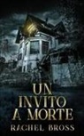 Rachel Bross - Un invito a morte