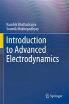 Kaushik Bhattacharya, Soumik Mukhopadhyay - Introduction to Advanced Electrodynamics