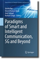 Korhan Cengiz, Dinesh Kumar Singh, Amrita Rai, Amit Sehgal, Amit Sehgal et al - Paradigms of Smart and Intelligent Communication, 5G and Beyond