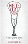 Brian Elliott - White Coat Ways