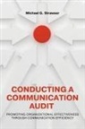 Michael Strawser - Conducting a Communication Audit: Promoting Organizational Effectiveness Through Communication Efficiency
