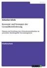 Sebastian Scholz - Konzepte und Strategien der Gesundheitsförderung