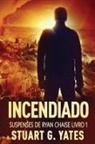 Stuart G. Yates - Incendiado