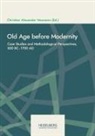 Christian Alexander Neumann - Old Age before Modernity