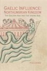 Fiona Edmonds - Gaelic Influence in the Northumbrian Kingdom