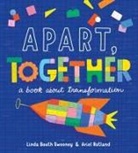 Linda Booth Sweeney, Ariel Rutland - Apart, Together