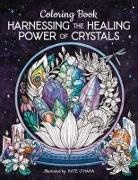 Kate O'Hara - Harnessing the Healing Power of Crystals Coloring Book