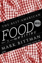 Mark Bittman, Bittman Mark, Silvia Killingsworth, Mark Bittman, Killingsworth - The Best American Food Writing 2023