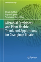 Rupam Kapoor, Piyush Mathur, Swarnendu Roy - Microbial Symbionts and Plant Health: Trends and Applications for Changing Climate